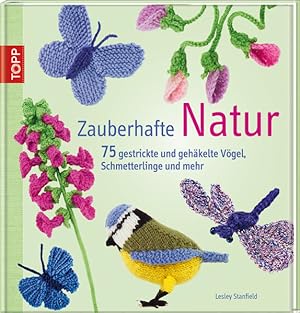 Bild des Verkufers fr Zauberhafte Natur: 75 gestrickte und gehkelte Vgel, Schmetterlinge und mehr zum Verkauf von Studibuch