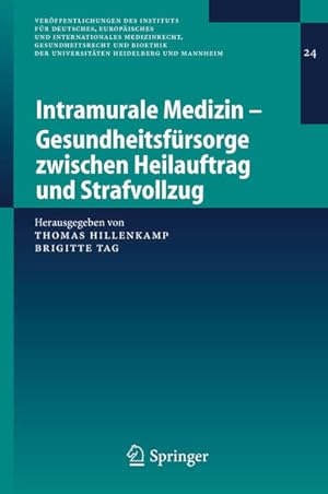 Bild des Verkufers fr Intramurale Medizin - Gesundheitsfrsorge Zwischen Heilauftrag Und Strafvollzug (Verffentlichungen Des Instituts Fr Deutsches, Europisches Und . . . Heidelberg und Mannheim, 24, Band 24) zum Verkauf von Studibuch