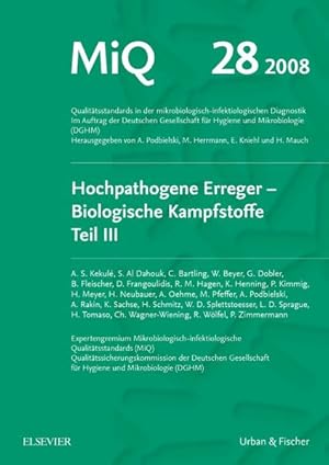 Bild des Verkufers fr MiQ 28: Hochpathogene Erreger, Biologische Kampfstoffe, Teil III: Qualittsstandards in der mikrobiologisch-infektiologischen Diagnostik zum Verkauf von Studibuch