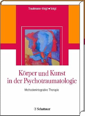 Immagine del venditore per Krper und Kunst in der Psychotraumatologie. Methodenintegrative Therapie venduto da Studibuch