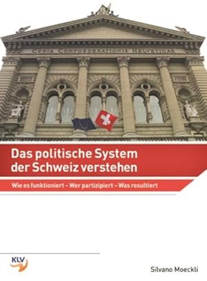 Bild des Verkufers fr Das politische System der Schweiz verstehen: Wie es funktioniert - Wer partizipiert - Was resultiert zum Verkauf von Studibuch