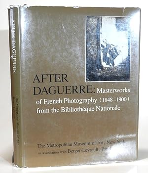 Bild des Verkufers fr After Daguerre. Masterworks of French Photography (1848-1900) from the Bibliotheque Nationale. zum Verkauf von Antiquariat Dr. Lorenz Kristen