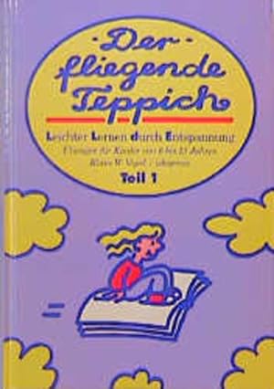 Seller image for Der fliegende Teppich. Band 1 u. 2. Leichter lernen durch Entspannung: Der fliegende Teppich, 2 Bde., Bd.1, Fr 6 bis 12 Jahre for sale by Studibuch
