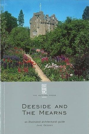 Immagine del venditore per Deeside and the Mearns: An Illustrated Architectural Guide (RIAS Series of Illustrated Architectural Guides to Scotland) venduto da WeBuyBooks