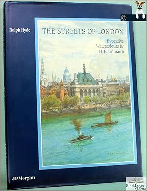 The Streets of London 1880-1928: Evocative Watercolours by H. E. Tidmarsh