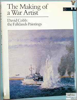 The Making of a War Artist: David Cobb: The Falklands Paintings