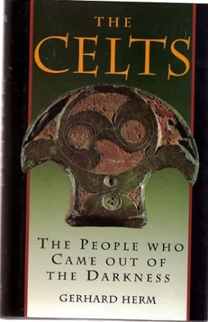 Bild des Verkufers fr The Celts: The People Who Came Out of the Darkness zum Verkauf von WeBuyBooks