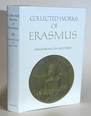 Collected Works of Erasmus. Vol. 45: Paraphrase on Matthew, translated and annotated by Dean Simp...