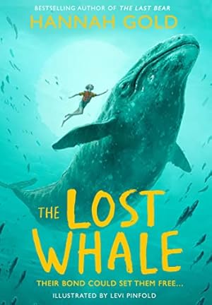 Seller image for The Lost Whale: A powerful animal adventure story for children, from the bestselling author of The Last Bear for sale by WeBuyBooks 2
