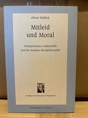 Imagen del vendedor de Mitleid und Moral Schopenhauers Leidensethik und die moderne Moralphilosophie (Beitrge zur Philosophie Schopenhauers) a la venta por PlanetderBuecher