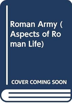 Bild des Verkufers fr The Roman Army (Aspects of Roman Life) zum Verkauf von WeBuyBooks
