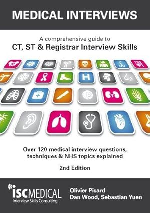 Seller image for Medical Interviews (2nd Edition): A comprehensive guide to CT, ST & Registrar Interview Skills - Over 120 medical interview questions, techniques and NHS topics explained for sale by WeBuyBooks