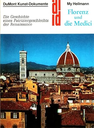 Florenz und die Medici : Ein Begleiter durch das Florenz der Renaissance. DuMont-Dokumente : DuMo...