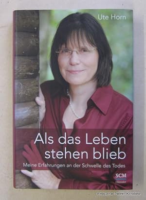 Bild des Verkufers fr Als das Leben stehen blieb. Meine Erfahrungen an der Schwelle des Todes. Holzgerlingen, SCM-Verlag, 2015. 183 S., 1 Bl. Or.-Pp. mit Schutzumschlag. (ISBN 9783775156097). zum Verkauf von Jrgen Patzer