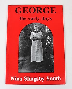 Seller image for George: the Early Days for sale by Peak Dragon Bookshop 39 Dale Rd Matlock