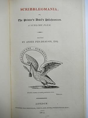 Imagen del vendedor de SCRIBBLEOMANIA; OR, THE PRINTER'S DEVIL'S POLOCHRONICON. A SUBLIME POEM a la venta por First Folio    A.B.A.A.