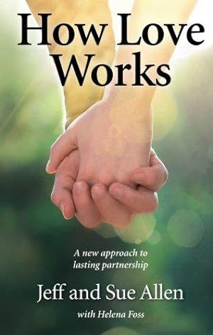 Immagine del venditore per How Love Works: A new approach to lasting partnership venduto da WeBuyBooks