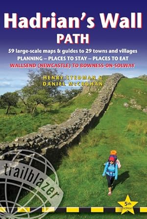 Image du vendeur pour Trailblazer Hadrian's Wall Path : Wallsend (Newcastle) to Bowness-On-Solway - 59 Large-Scale Maps & Guides to 29 Towns and Villages - Planning, Places to Stay, Places to Eat mis en vente par GreatBookPricesUK