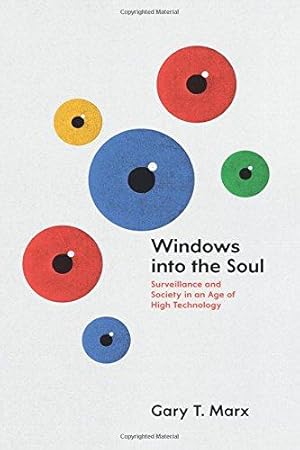 Bild des Verkufers fr Windows into the Soul: Surveillance and Society in an Age of High Technology zum Verkauf von WeBuyBooks