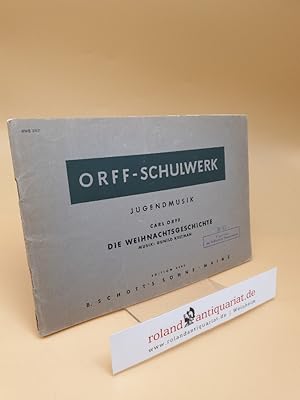 Imagen del vendedor de Orff-Schulwerk ; Jugendmusik ; Die Weihnachtsgeschichte ; Edition Schott 3565 a la venta por Roland Antiquariat UG haftungsbeschrnkt