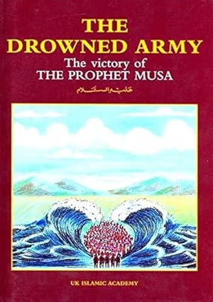 Bild des Verkufers fr The Drowned Army: The Victory of Prophet Musa (Moses) zum Verkauf von WeBuyBooks