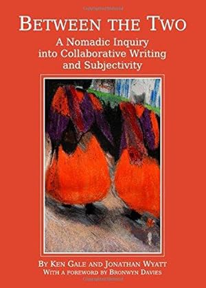 Bild des Verkufers fr Between the Two: A Nomadic Inquiry into Collaborative Writing and Subjectivity zum Verkauf von WeBuyBooks