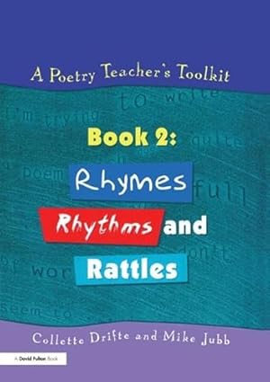 Bild des Verkufers fr A Poetry Teacher's Toolkit: Book 2: Rhymes, Rhythms and Rattles: 02 zum Verkauf von WeBuyBooks