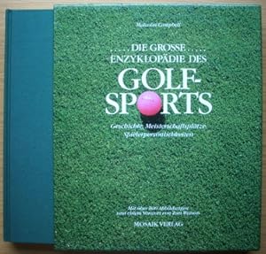 Die Grosse Enzyklopädie des Golfsports. Geschichte, Meisterschaftsplätze, Spielerpersönlichkeiten.