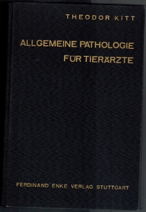 Lehrbuch der allgemeinen Pathologie für Tierärzte und Studierende d. Tiermedizin