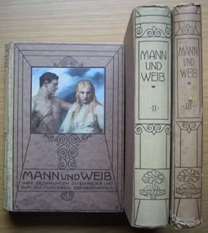 Seller image for Mann und Weib, Ihre Beziehungen zueinander und zum Kulturleben der Gegenwart, 3 Bnde: 1. Band: Der Mann. Das Weib; 2. Band: Mann und Weib in ihren Beziehungen zueinander; 3. Band: Mann und Weib in ihren Beziehungen zur Kultur der Gegenwart for sale by Elops e.V. Offene Hnde