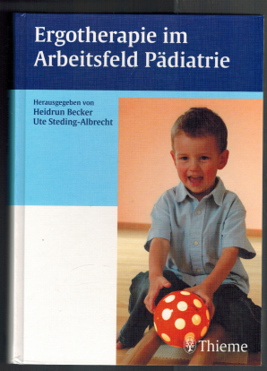 Seller image for Ergotherapie im Arbeitsfeld Pdiatrie hrsg. von Heidrun Becker; Ute Steding-Albrecht. Mit Beitr. von Augustin, Anneliese . [Zeichn.: Angelika Brauner] / Ergotherapie-Lehrbuch for sale by Elops e.V. Offene Hnde