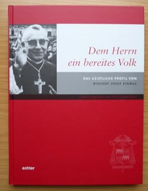 Dem Herrn ein bereites Volk: das geistliche Profil von Bischof Josef Stangl (1907 - 1979). hrsg. ...