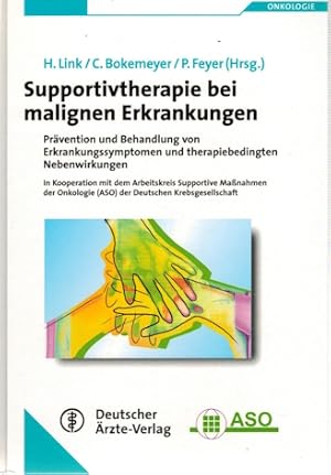 Supportivtherapie bei malignen Erkrankungen Prävention und Behandlung von Erkrankungssymtomen und...