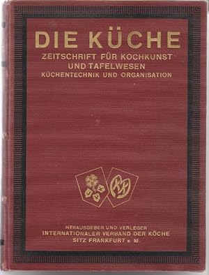 Die Küche; Zeitschrift für Kochkunst und Tafelwesen, Küchentechnik und -organisation