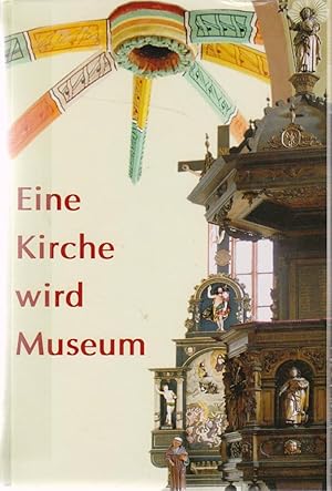 Bild des Verkufers fr Eine Kirche wird Museum: Werkstattberichte aus dem Museum Kirche in Franken [Bezirk Mittelfranken .]. Hrsg. von Andrea K. Thurnwald / Frnkisches Freilandmuseum Bad Windsheim: Schriften und Kataloge des Frnkischen Freilandmuseums des Bezirks Mittelfranken Bd. 48 zum Verkauf von Elops e.V. Offene Hnde