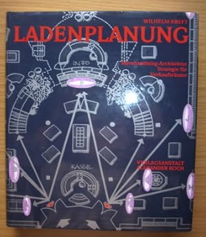 Ladenplanung: Merchandising-Architektur; Strategie für Verkaufsräume. Wilhelm Kreft / Teil von: B...