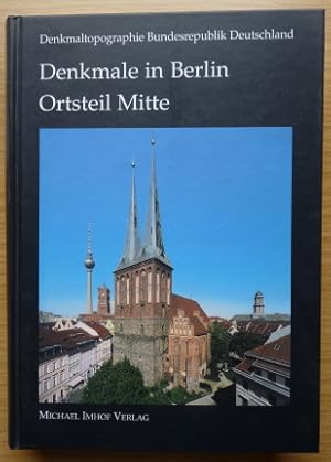 Denkmaltopographie Bundesrepublik Deutschland Denkmale in Berlin; Teil: 2003., Bezirk Mitte, Orts...