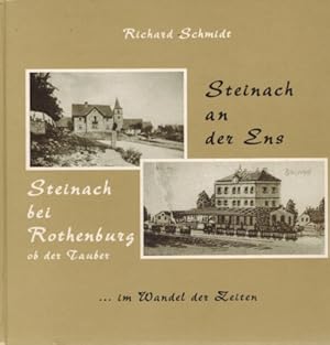 Steinach an der Ens und Steinach bei Rothenburg (ob der Tauber) . im Wandel der Zeiten