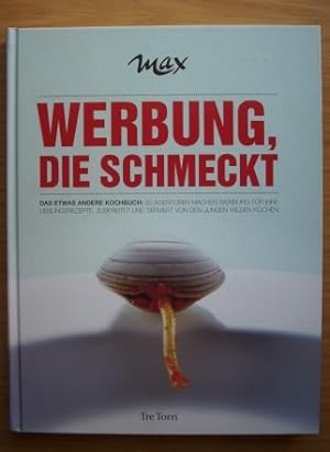 Bild des Verkufers fr MAX - Werbung, die schmeckt. Das etwas andere Kochbuch zum Verkauf von Elops e.V. Offene Hnde