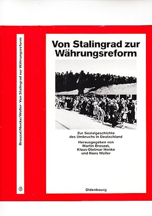 Bild des Verkufers fr Von Stalingrad zur Whrungsreform: zur Sozialgeschichte d. Umbruchs in Deutschland. hrsg. von Martin Broszat . / Quellen und Darstellungen zur Zeitgeschichte Bd. 26 zum Verkauf von Elops e.V. Offene Hnde