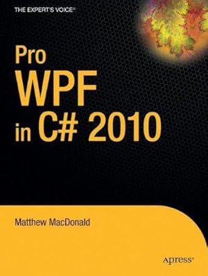 Seller image for Pro WPF in C# 2010: Windows Presentation Foundation in .NET 4 (Expert's Voice in .NET) for sale by WeBuyBooks