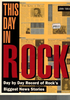 Bild des Verk�ufers f�r This Day in Rock: Day by Day Record of Rock's Biggest News Stories zum Verkauf von Elops e.V. Offene H�nde