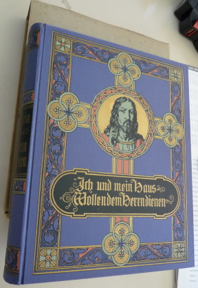 Imagen del vendedor de Ich und mein Haus wollen dem Herrn dienen. Predigten fr die smtlichen Sonn- und Festtage eines Kirchenjahres. Mit 12 farbigen Kunstblttern und Familienchronik. a la venta por Elops e.V. Offene Hnde