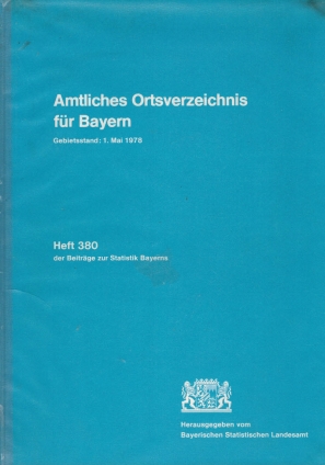 Amtliches Ortsverzeichnis für Bayern - Gebietsstand: 1. Mai 1978 - Heft 380 der Beiträge zur Stat...