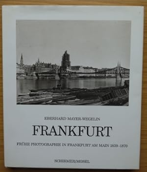 Immagine del venditore per Frhe Photographie in Frankfurt am Main: 1839 - 1870 Eberhard Mayer-Wegelin venduto da Elops e.V. Offene Hnde