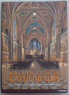 Image du vendeur pour Kirchen, Klster, Kathedralen: eine Reise zu den bedeutendsten Meisterwerken mis en vente par Elops e.V. Offene Hnde