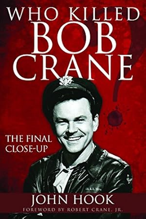 Bild des Verkufers fr Who Killed Bob Crane?: The Final Close-Up zum Verkauf von WeBuyBooks