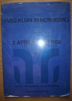 Bild des Verkufers fr Yves Klein in Nrnberg; 2. April - 12. Mai 1968; Kunsthalle Nrnberg zum Verkauf von Elops e.V. Offene Hnde