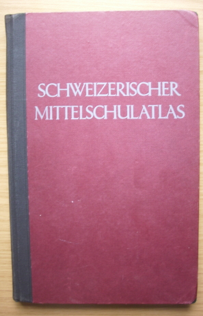 Seller image for Schweizerischer Mittelschulatlas. Hrsg. v. d. Konferenz d. kantonalen Erziehungsdirektoren. Kartentechn. Erstellg: Art. Inst. Orell Fssli, Zrich for sale by Elops e.V. Offene Hnde