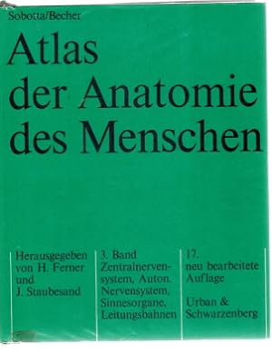 Atlas der Anatomie des Menschen; Teil: Band 3, Zentralnervensystem, Autonomes Nervensystem, Sinne...